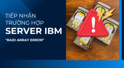 Server IBM báo lỗi “RAID Array Error” – Khi toàn bộ dữ liệu doanh nghiệp bị treo chỉ sau một cảnh báo