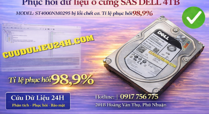 Cứu dữ liệu ổ cứng SAS DELL ST4000NM0295 4TB lỗi đầu đọc, gõ lộc cộc, phục hồi 98,9% dữ liệu kế toán FAST và file server
