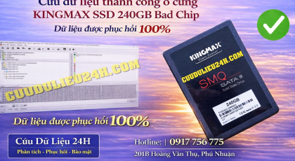 Cứu dữ liệu SSD KINGMAX KM240GSMQ32 240GB không nhận trên máy tính, phục hồi 100% phân vùng D chỉ sau 1 ngày tại Hóc Môn