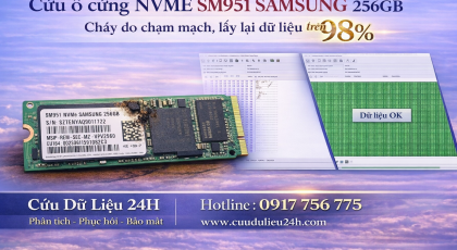 Cứu dữ liệu file kế toán từ SSD SM951 NVMe Samsung 256GB bị cháy nổ do chạm mạch