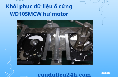 Trường hợp ổ cứng WD10SMCW lỗi kẹt trục motor