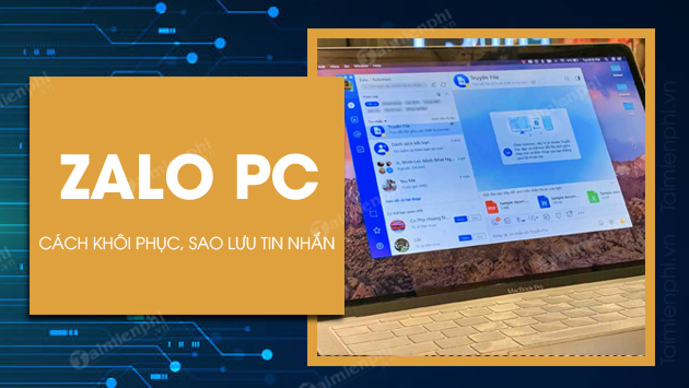 Cách phục hồi dữ liệu trên zalo 