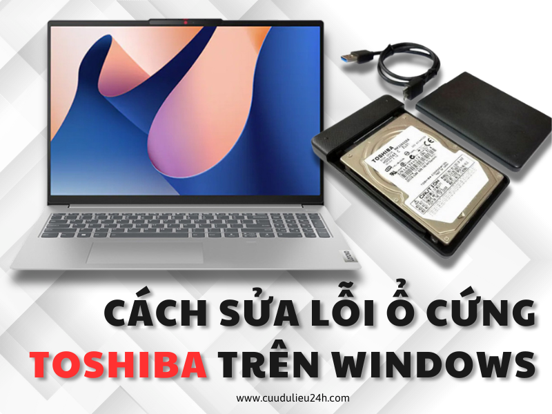 Cách sửa lỗi ổ cứng Toshiba trên Windows