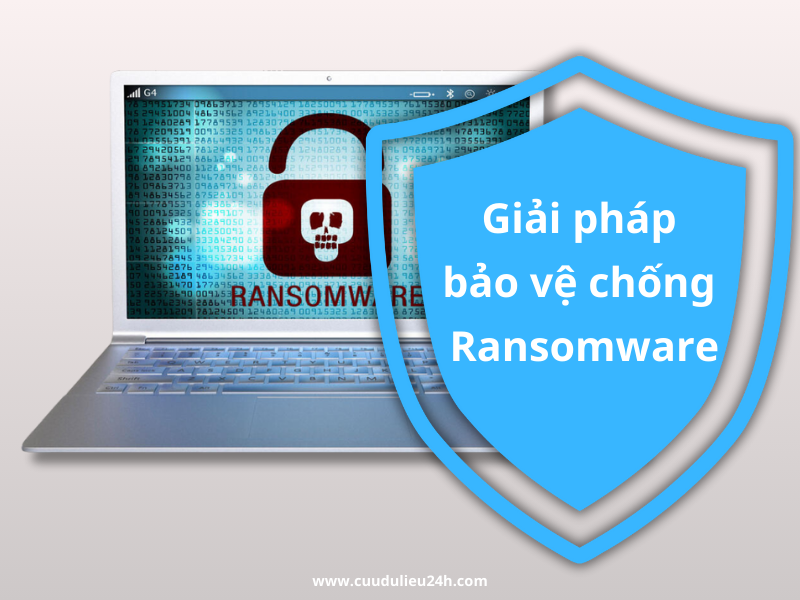 C&aacute;c giải ph&aacute;p bảo vệ chống Ransomware: Ph&ograve;ng bệnh hơn chữa bệnh
