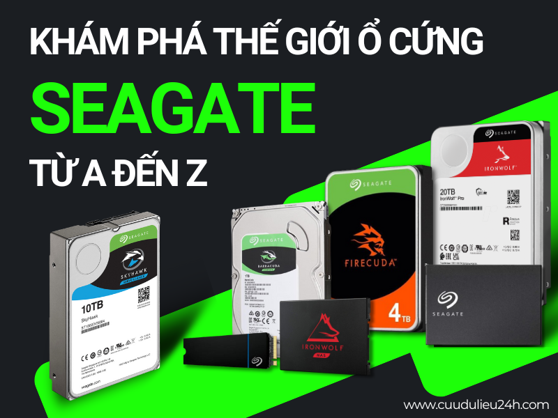 Khám phá thế giới ổ cứng Seagate: Từ A đến Z