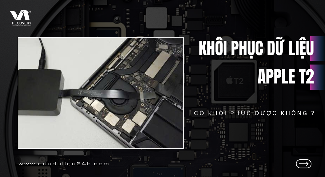 Kh&ocirc;i phục dữ liệu Apple T2 &ndash; Cứu dữ liệu Mac bị lỗi m&atilde; h&oacute;a