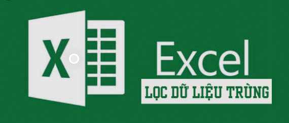 Lọc dữ liệu tr&ugrave;ng trong Excel