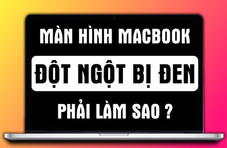 Màn hình Macbook Pro Macbook Air bị đen