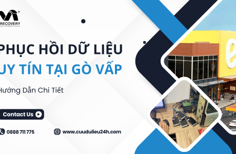 Phục Hồi Dữ Liệu Uy Tín Tại Gò Vấp